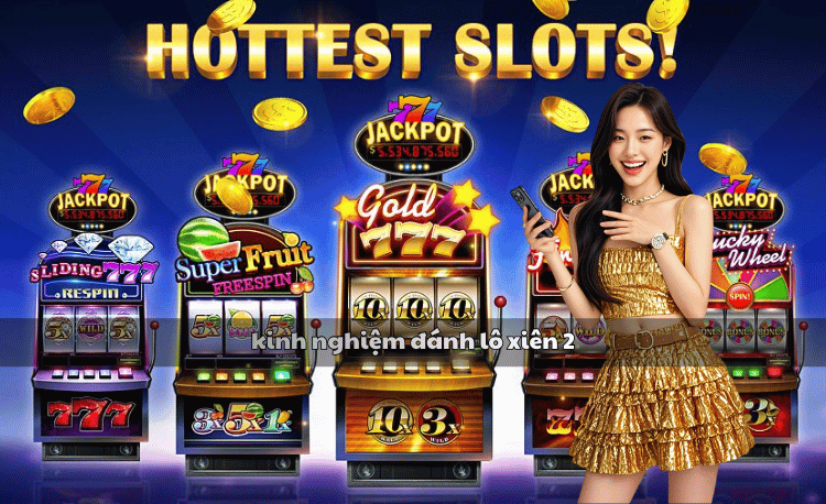 7 kinh nghiệm đánh lô xiên 2 giúp tăng 80% tỷ lệ thắng 2 kinh nghiệm đánh lô xiên 2
